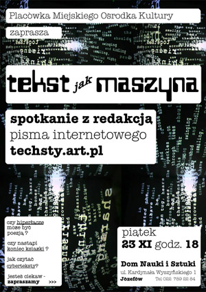 Kliknij aby powiększyć: plakat na spotkanie z redakcją Techstów w Miejskim Ośrodku Kultury w Józefowie